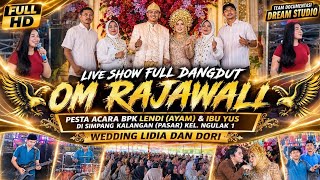 🔥 PART 2 FULL DANGDUT OM RAJAWALI || ACARA BPK LENDI || WED LIDIA & DORI || DI PASAR NGULAK 1
