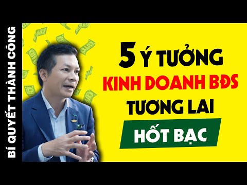 LÀM GIÀU KHÔNG KHÓ! 5 Ý Tưởng Kinh Doanh BẤT ĐỘNG SẢN Hốt Bạc Trong Tương Lai | Foci