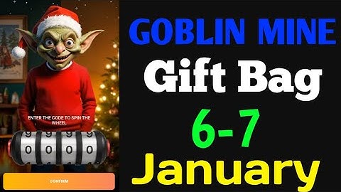 Goblin Mine Gift Bag Code today | 6-7 January | Goblin Mine