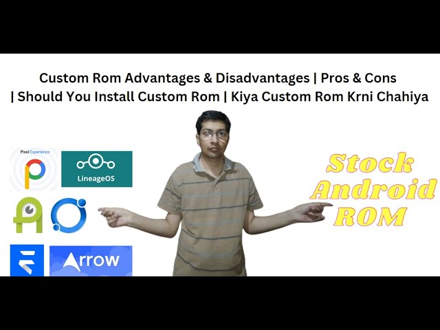 Android Custom ROM: Advantages and Disadvantages, You Must Know!