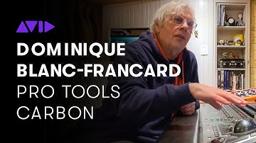 Pro Tools | Carbon — Dominique Blanc-Francard