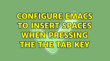 Configure emacs to insert spaces when pressing the the tab key