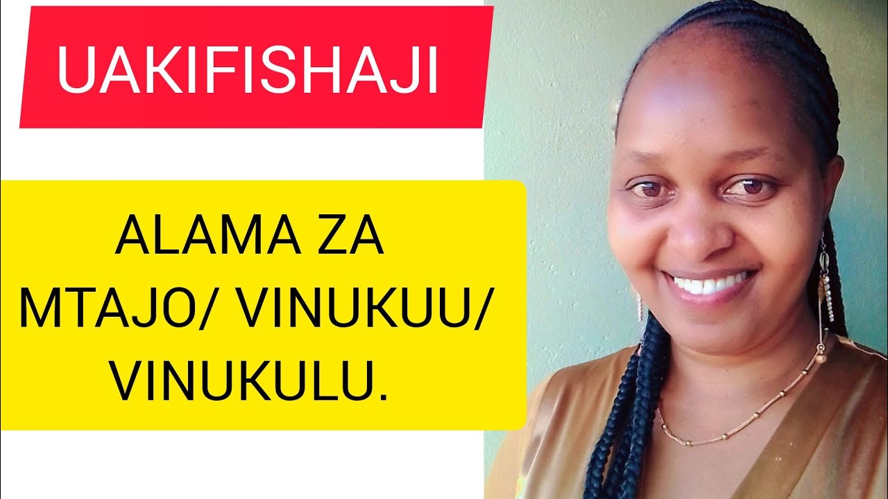 ALAMA ZA MTAJO /VINUKUU/ VINUKULU. UAKIFISHAJI.