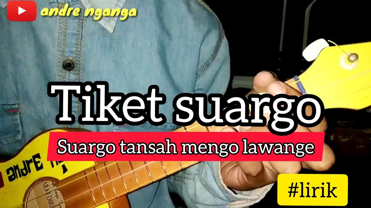 TIKET SUARGO !! SUARGO TANSAH COVER UKULELE PARE BY ANDRE ...