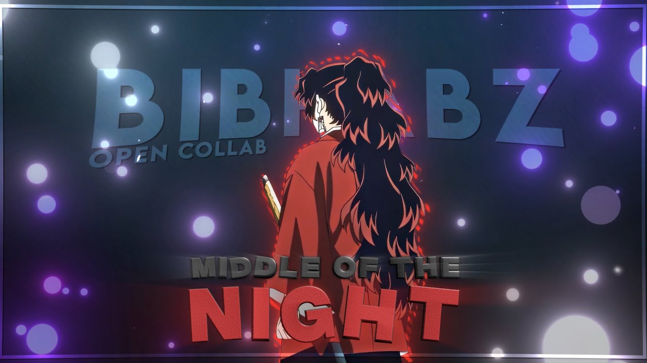 Demon Slayer「Middle Of The Night🔥」Bibhabz Open Collab (+Free Project ...