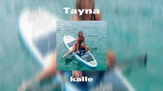 Tayna - Kalle (Speed Up)