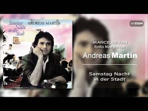 Andreas Martin - Samstag Nacht in der Stadt (Offizielle MarcelDeVan - ReMix Maxi Version)