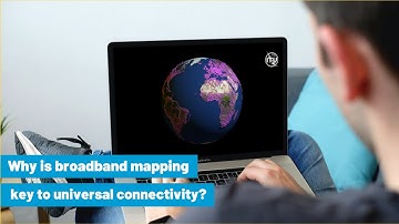 Why is broadband mapping key to universal connectivity?