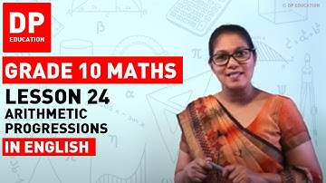 Lesson 24 Arithmetic Progressions | Maths Session for Grade10 #DPEducation #Grade10Maths #arithmetic