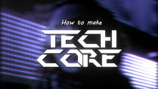 How to make Techcore ~ テックコアの作り方