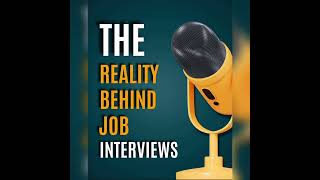 #The Reality Behind the Job Interviews