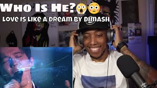 Dimash Love Is Like A Dream Reaction | Who Is This Guy?!