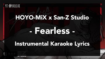 Fearless - Official Instrumental Off Vocal Lyrics Karaoke  | Sān-Z & HOYO-MiX | Lighter EP