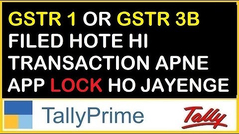 GSTR 1 & 3B TRNSACTION AUTO LOCK AFTER RETURN FILED  | SMART LOCK TDL FOR TALLY PRIME