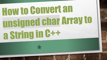 How to Convert an unsigned char Array to a String in C+ +