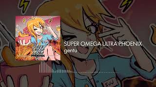 Download Lagu gentu - SUPER OMEGA ULTRA PHOENIX Download Lagu gentu - SUPER OMEGA ULTRA PHOENIX