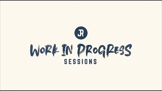 Work In Progress Sessions - Introduction
