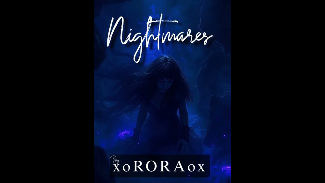 Nightmares - xoRORAox (EP The Past pt.1)