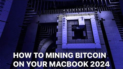 How to mining BITCOIN on your MacBook 2024