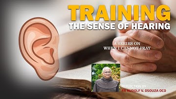 WICP20 | Training the sense of hearing | Fr Rudolf V. Dsouza OCD | Carmel Radiance