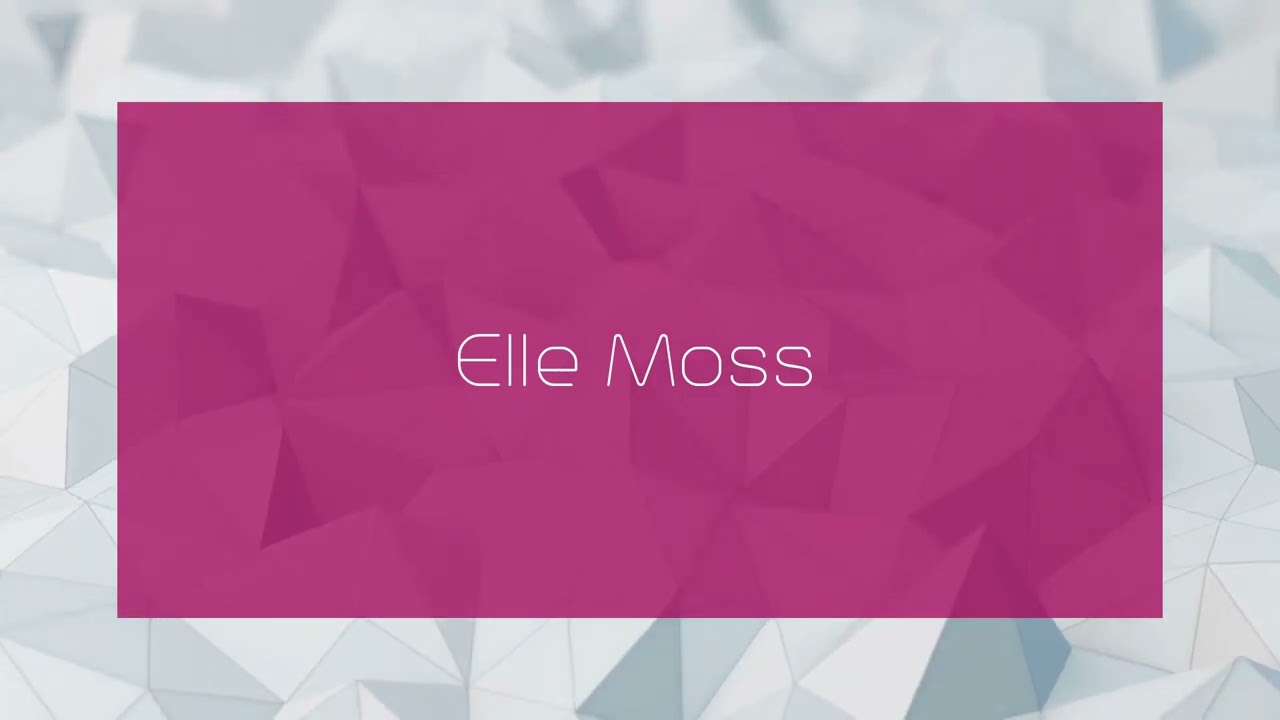 Elle Moss - appearance