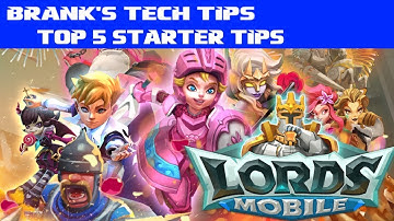 Lords Mobile - Top 5 Starter Tips