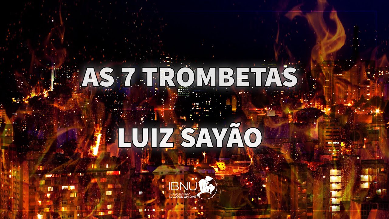 AS 7 Trombetas | Apocalipse 8 e 9 | Luiz Sayão