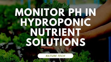How to Monitor PH in Hydroponic Nutrient Solutions - Chapter 6