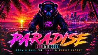 🔥 DNB Mix 2026 | PARADISE Drum & Bass for Focus, Energy & Sunset Vibes ⚡
