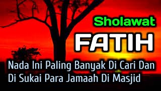 Sholawat Fatih Ini Nadanya Banyak Di Cari Orang - Pujian Setelah Adzan Subuh, Dhuhur