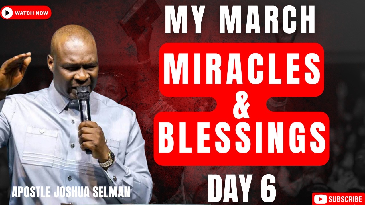 THE MIRACLES AND BLESSINGS OF THE THIRD MONTH - DAY 6 [6TH MARCH, 2026] || APOSTLE JOSHUA SELMAN