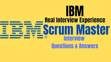 IBM|AGILE SCRUM MASTER INTERVIEW QUESTIONS & ANSWERS