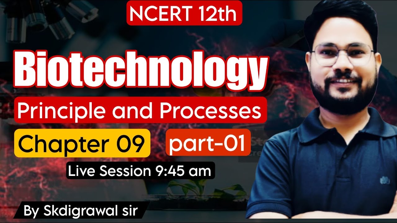 NCERT BIOLOGY I BIOTECHNOLOGY AND ITS APPLICATION  II BIOLOGY BY SKDIGRAWAL SIR II LIVE CLASS