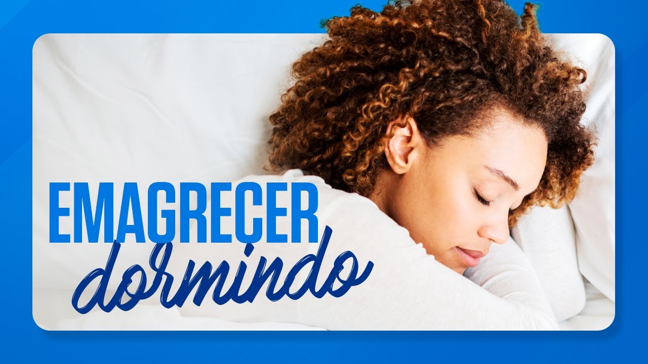 😴 VOCÊ pode EMAGRECER DORMINDO! Dorme mal? Dificuldade para emagrecer?