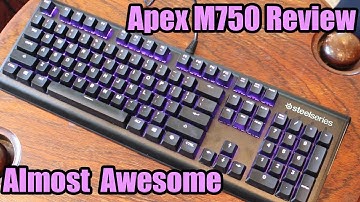 Steelseries Apex M750 RGB Mechanical Keyboard Review