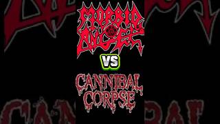 Which is the best? #metal #morbidangel #cannibalcorpseofficial