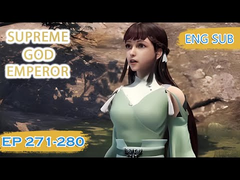 ENG SUB | Supreme God Emperor [EP271-280] english