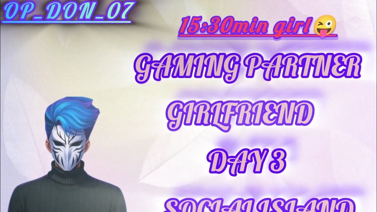 GAMING PARTNER SOCIAL ISLAND MODE DAY 3....