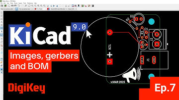 KiCad 9.0 – Getting Started Part 7: Images, Gerber Files and BOM | DigiKey