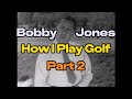 Bobby jones  comment je joue au golf  1931  partie 2