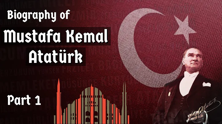 Biography of Mustafa Kemal Ataturk Part-1 - Nation...