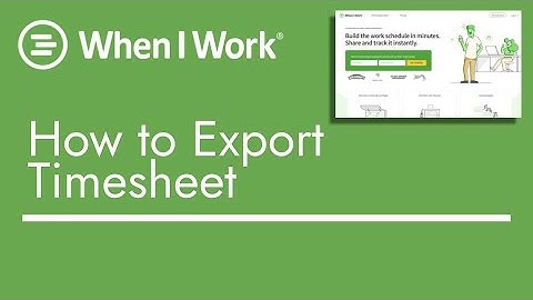 When I Work - How to Export Timesheet | TopBizGuides