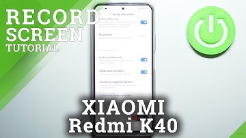How to Record Screen on XIAOMI Redmi K40 – Use Screen XIaomi Recorder