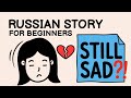 Why Is He Still Sad? 😢 | Easy Russian Story