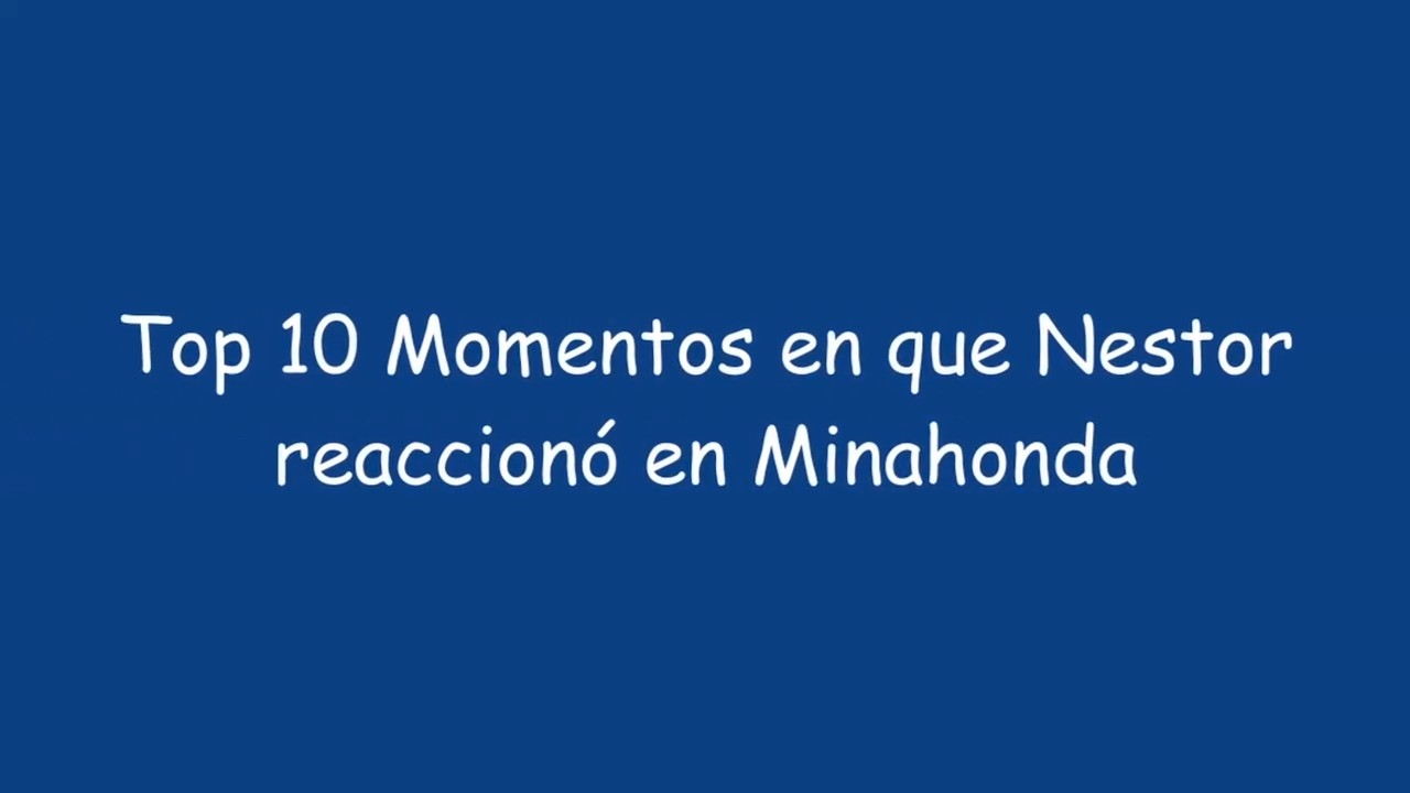 Top 10 momentos en que Nestor reaccionó en Minahonda