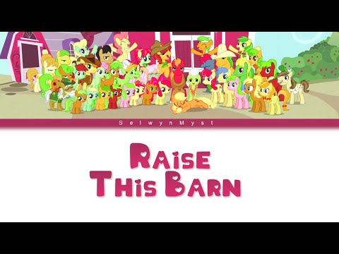 MLP ~Raise This Barn~ {Color Coded Lyrics}