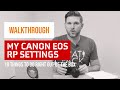 My Canon EOS RP Settings - 10 Things To Do Right Out of the Box