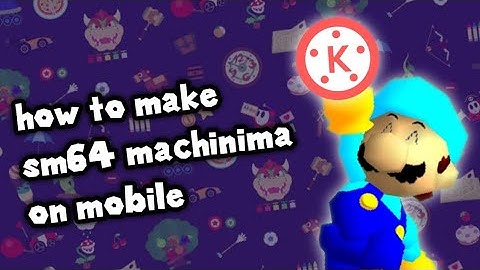 How to make Mario 64 Machinimas on Mobile