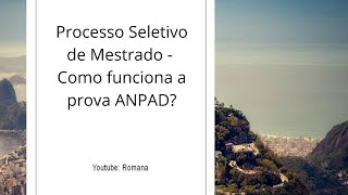 Processo Seletivo De Mestrado - Como Funciona A Prova Anpad?