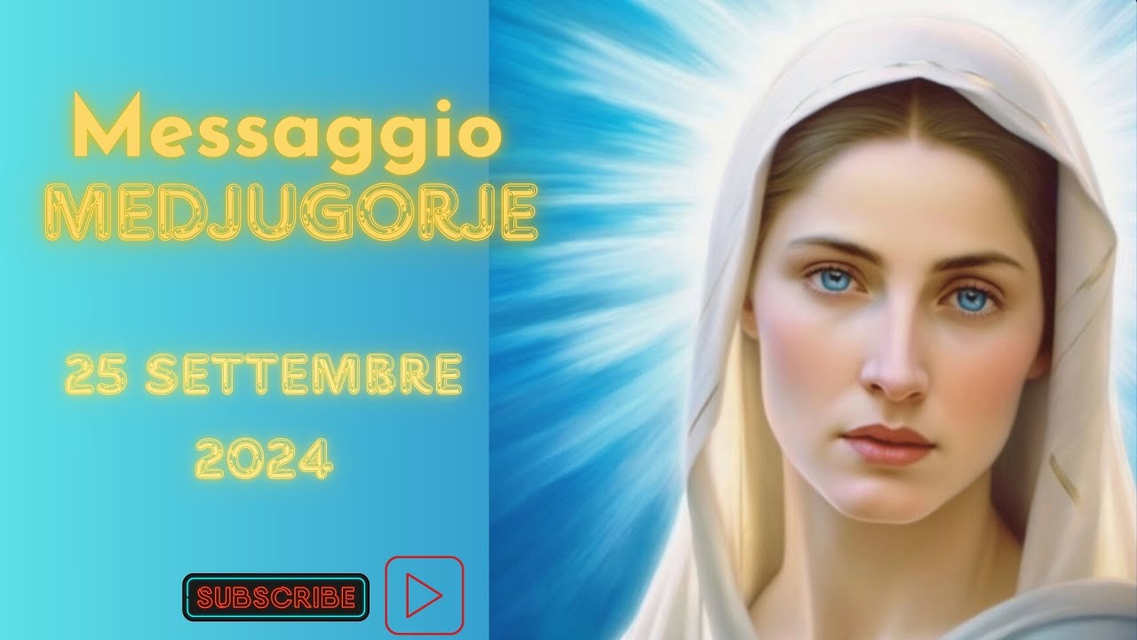 Messaggio Medjugorje 25 Settembre 2024 - YouTube